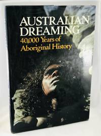 cover of Australian Dreaming: 40,000 Years of Aboriginal History