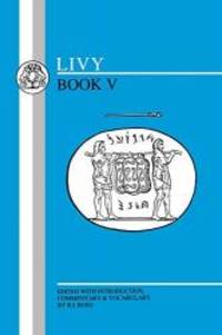 Livy: Book V (Latin Texts) (Bk.5) by Livy - 2011-02-01