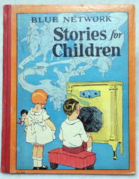 image of Blue Network Stories for Children: A Collection of Stories Which are Favorites with Children over the Radio