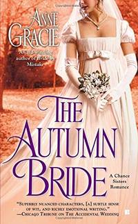 The Autumn Bride: 1 (Chance Sisters Romance) by Gracie, Anne