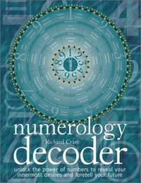 Numerology Decoder: Unlock the Power of Numbers to Reveal Your Innermost Desires and Foretell...