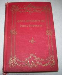 How to Behave and How to Amuse: A Handy Manual of Etiquette and Parlor Games