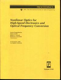 Nonlinear Optics for High Speed Electronics and Optical Frequency Conversion/V 2145 (Proceedings / SPIE--the International Society for Optical Engineering) by Eckardt R - 1994-01-01