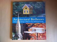 cover of Architectural Birdhouses: 15 Famous Buildings to Make for Your Feathered Friends