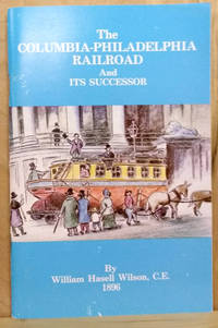 image of The Columbia-Philadelphia Railroad and its Successor