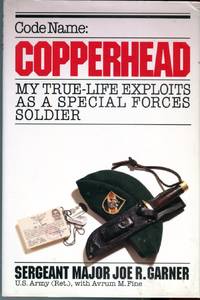 image of Code Name: Copperhead, My True- Life Exploits as a Special Forces Soldier