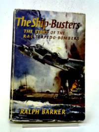 The Ship-Busters The Story of the RAF Torpedo-Bombers by Ralph Barker - Hardcover - 1957 - from World of Rare Books (SKU: 1626706810EWY)