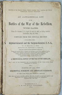 image of An Alphabetical List of the Battles of the War of the Rebellion with Dates from Ft. Sumter, S. C., April 12 and 13, 1861, to Kirby Smith's Surrender, May 26, 1865 Complied from the Official Records of the Office of the Adjutant-General and Surgeon-General