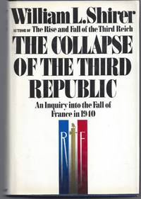 cover of The Collapse of the Third Republic: An Inquiry into the Fall of France in 1940