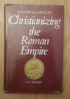 Christianizing the Roman Empire (A.D. 100-400)