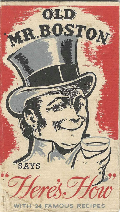 Old Mr. Boston Says "Here's How" with 24 Famous Recipes. [Old Mr. Boston Bartender's Guide]
