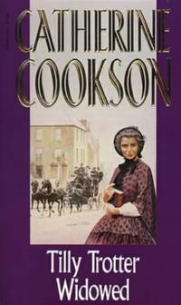 Tilly Trotter widowed by Catherine Cookson