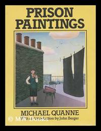 Prison paintings / Michael Quanne ; with an introduction by John Berger