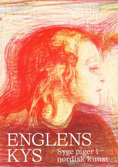 Englens kys. Syge piger i nordisk kunst