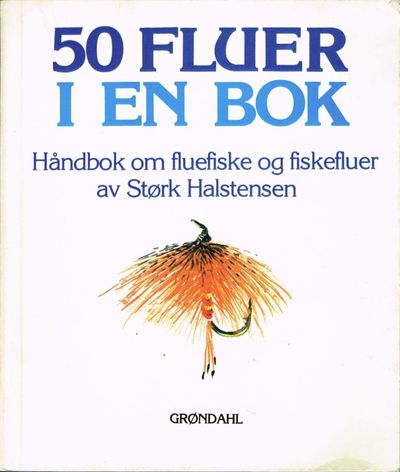 50 fluer i en bok. Håndbok om fluefiske og…