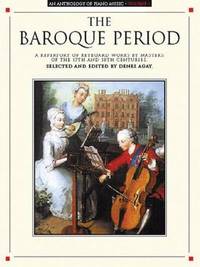 The Baroque Period : Masters of the Seventeenth and Eighteenth Century