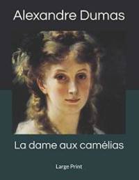 image of La dame aux camélias: Large Print (French Edition)