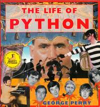 The Life of Python by Perry, George - 2006