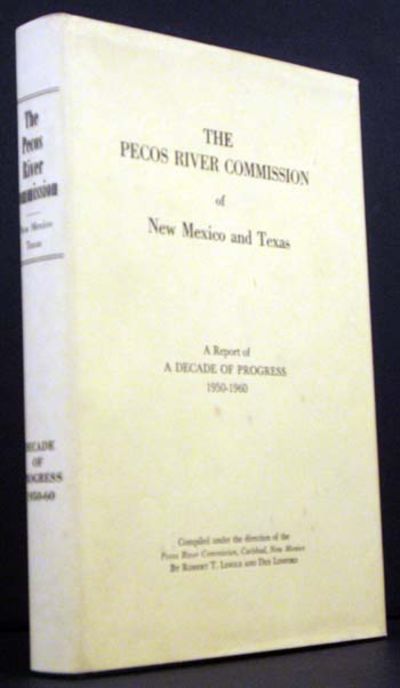 The Pecos River Commission of New Mexico and Texas: A Report of A Decade of Progress 1950-1960
