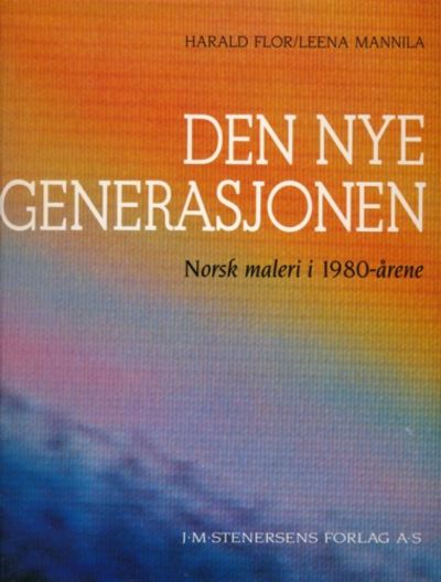 Den nye generasjonen. Norsk maleri i 1980-årene