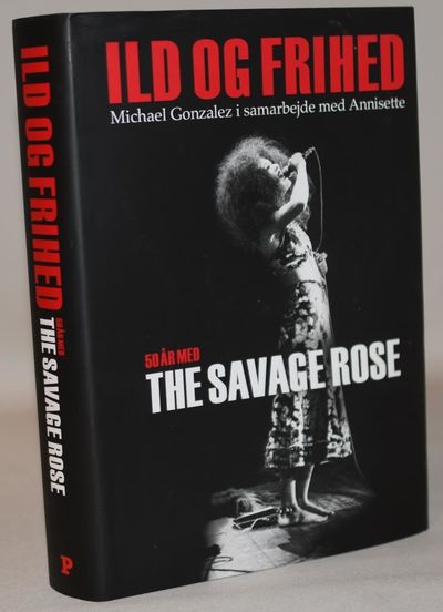 Ild og frihed - 50 år med The Savage Rose.