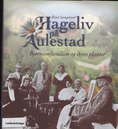 Hageliv på Aulestad. Bjørnsonfamiløien og deres…