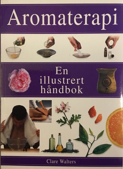 Aromaterapi. En illustrert håndbok