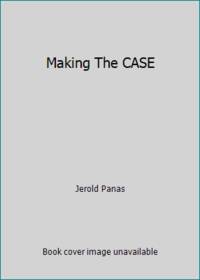 MAKING THE CASE