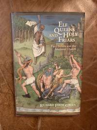 cover of Elf Queens and Holy Friars: Fairy Beliefs and the Medieval Church (The Middle Ages Series)