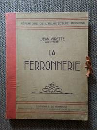 image of LA FERRONNERIE. REPERTOIRE DE L'ARCHITECTURE MODERN.