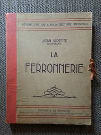 LA FERRONNERIE.  REPERTOIRE DE L&#039;ARCHITECTURE MODERN. by Virette, Jean, introduction - 1930