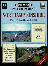 image of Northamptonshire: Part 2 North and East (British Railways Past & Present 66)