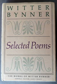 Selected Poems The Works of Witter Bynner
