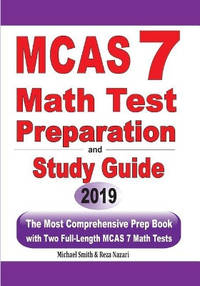 MCAS 7 Math Test Preparation and Study Guide: The Most Comprehensive Prep Book with Two...