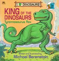 King Of The Dinosaurs Tyrannosaurus Rex by Berenstain, Michael - 1990