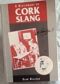 A Dictionary of Cork Slang