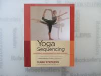 Yoga Sequencing: Designing Transformative Yoga Classes