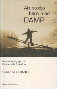Att stödja barn med DAMP. Neuropedagogik för…