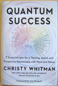 Quantum Success: 7 Essential Laws for a Thriving, Joyful, and Prosperous Relationship with Work...