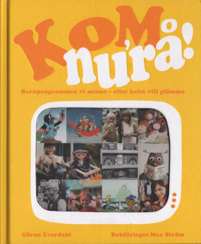 KOM NU'RÅ! Barnprogrammen vi minns - eller helst…