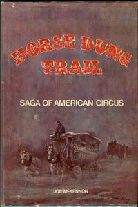 cover of Horse Dung Trail: Saga Of The American Circus