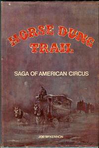 Horse Dung Trail: Saga Of The American Circus