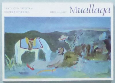Muallaqa. Tolkad i ord av Gösta Vitestam, i bild…