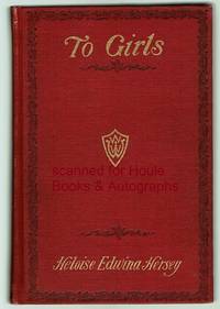 To Girls: A Budget of Letters by Heloise Edwina Hersey - First - 1902 - from Houle Rare Books & Autographs (SKU: 2222364)
