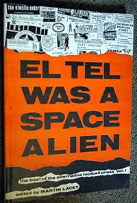 El Tel Was A Space Alien: Best Of The Alternative Football Press: V. 1 - 