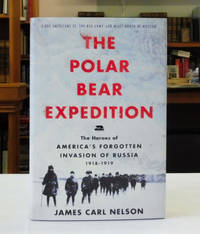 cover of The Polar Bear Expedition: The Heroes of America's Forgotten Invasion of Russia, 1918-1919