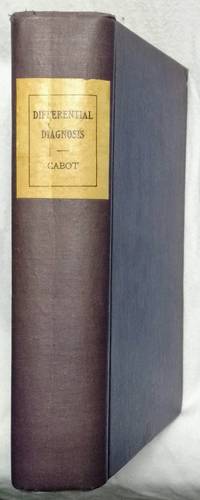 DIFFERENTIAL DIAGNOSIS PRESENTED THROUGH AN ANALYSIS OF 385 CASES by Cabot, Richard C - 1912