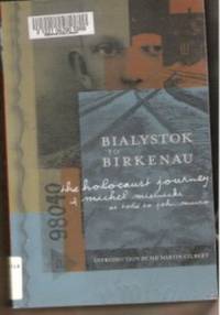 BIALYSTOK TO BIRKENAU  The Holocaust Journey of Michel Mielnicki