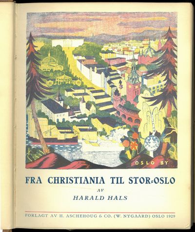 Fra Christiania til Stor-Oslo. Et forslag til…