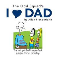 I Love Dad Odd Squad Gift Books Odd Squad I Love Collection...S.